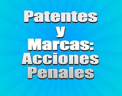 patentes y marcas acciones penales