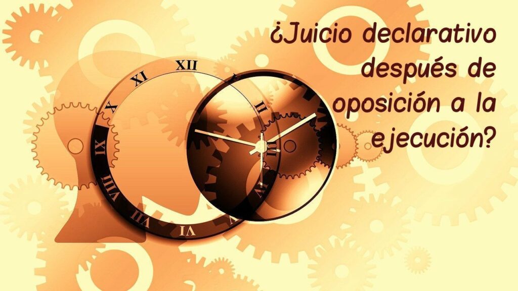 juicio declarativo despues de oposicion