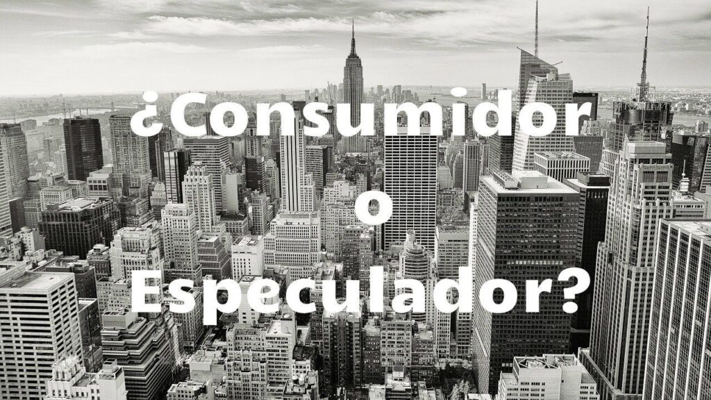 consumidor o especulador